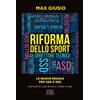 Max Giusio Riforma dello sport. Le nuove regole per ASD e SSD (Tascabile)