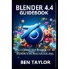 Ben Taylor Blender 4.4 Guidebook (Tascabile)