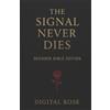 Digital Rose The Signal Never Dies: DECODER BIBLE EDITION (THE SIGNA (Tascabile)