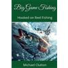 Michael Clutton Big Game Fishing (Tascabile) Hooked on Reel Fishing