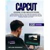 Dylan Rhodes Capcut Guide for Beginners (Tascabile)