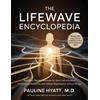 Pauline Hyatt M D The LifeWave Encyclopedia (Tascabile)