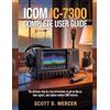 Scott D Mercer ICOM IC-7300 Complete User Guide (Tascabile)