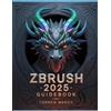 Torren Mercy ZBRUSH 2025 Guidebook (Tascabile)