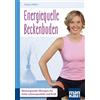 Energiequelle Beckenboden. Kompakt-Ratgeber: Wirkungsvolle Üb (Copertina rigida)