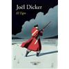 Joël Dicker El tigre / The Tiger (Tascabile)
