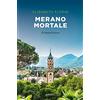 Elisabeth Florin Merano mortale: Kriminalroman (Merano Krimi) (Tascabile)