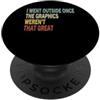 I Went Outside Once,The Graphics Weren't Sono andato fuori una volta, la grafica non erano così grande vintage PopSockets PopGrip Adesivo
