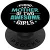girls mom two girls mom mom pride daught Orgogliosa madre di due ragazze fantastiche PopSockets PopGrip Adesivo