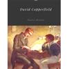 CreateSpace Independent Publishing Platf David Copperfield by Charles Dickens Unabridged 1850 Original Version