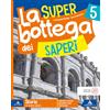 MONDADORI La SUPER bottega dei saperi. Ambito Antropologico. Con Storia, Geografia. Per la 5 ͣ classe della Scuola elementare. Con Quaderno valutazione Storia Geografia. Con e-book (Vol. 2)