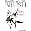 Crowood Press (UK) Drawing With the Brush: Eastern Inspiration for the Western Artist