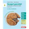Zanichelli Scopri perché! Le scienze per un mondo che cambia. Per la Scuola media. La vita e l'ambiente (Vol. B)
