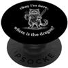 Funny RPG Gamer Sayings & Funny RPG Gami Okay I'm Here (Where's The Dragon?) Divertente Detto RPG Gamer Cat PopSockets PopGrip Adesivo