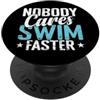 swim faster swim coach funny swimming sw A nessuno importa nuotare più veloce Nuotatore divertente PopSockets PopGrip Adesivo