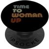 Women's Rights Pro Choice Time To Women Up Femminismo Femminista Femminista Empowerment PopSockets PopGrip Adesivo