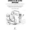 AD ASTRA EDIZIONI di Maurizio De Tommaso Storie da un altro universo: (…c'era una volta in una galassia lontana, lontana...) Antologia di racconti di medici, informatori farmaceutici, pazienti ed altri alieni