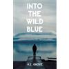 H E Grove Into the Wild Blue (Tascabile)