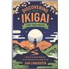 San Lancaster Discovering Your Ikigai for Teen Boys (Tascabile)