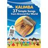 Helen Winter Kalimba. 37 Simple Songs from Around the World (Tascabile)