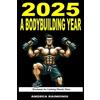 Andrea Raimondi 2025 A Bodybuilding Year (Tascabile)