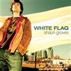 Shaun Groves White Flag (CD)