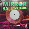 Help Is On The Way (Switch) Mirror Ball Hustlers