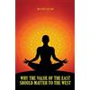 Majid Salim Why the Value of the East Should Matter to the West (Tascabile)