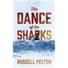 Russell Pelton The Dance of the Sharks (Tascabile)