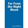 Larry Johnson Far From the Night Moon (Tascabile)