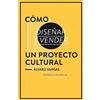 Espacio Plano B Cómo diseñar y vender un proyecto cultural (Tascabile)