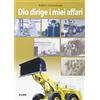 TESTIMONIANZE. VITA VISSUTA Dio dirige i miei affari. Una biografia di R. G. Le Tourneau