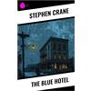 Sharp Ink The Blue Hotel: A Nebraska Frontier Tale of Paranoia, Violence, Fate, and Collective Guilt