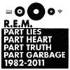 R.E.M. Part Lies, Part Heart, Part Truth, Part Garbage: 1982-2011 (CD) Album