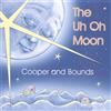 Cooper and Bounds Uh Oh Moon (CD)