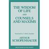 Arthur Schopenhauer The Wisdom of Life and Counsels and Maxims (Tascabile)