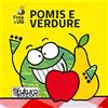 Futura Edizioni Pomis e verdure. Testo friulano e inglese. Ediz. illustrata
