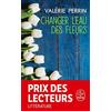 Valerie Perrin Changer l'eau des fleurs (Tascabile)
