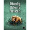 James Forshaw Attacking Network Protocols (Tascabile)