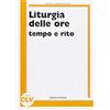BIBLIOTHECA EPHEMERIDES LITURG. SUBSIDIA Liturgia delle ore. Tempo e rito