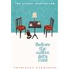 Palgrave Macmillan Before the coffee gets cold: The heart-warming million-copy sensation from Japan