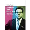 ADD Editore Il tempo non basta mai. Alberto Manzi, una vita tante vite