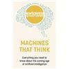John Murray One Machines that Think: Everything you need to know about the coming age of artificial intelligence