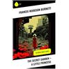 Sharp Ink The Secret Garden + A Little Princess: Victorian and Edwardian Tales of Orphan Heroines, Hidden Gardens, and Hopeful Imagination