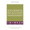 John Murray Press Successful Key Account Management In A Week: Be A Brilliant Key Account Manager In Seven Simple Steps