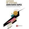 Radici Edizioni John Fante Tapes. Charles Bukowski, Ben Pleasants e la riscoperta di «Chiedi alla polvere»