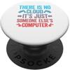 There Is No Cloud It's Just Someone Else's Computer PopSockets PopGrip Adesivo