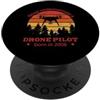 Drones Toys and Games outdoor gift acces Droni-pilota Compleanno nata nel 2006 Quadrocopter droni PopSockets PopGrip Adesivo