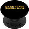 Make Sense Common Again PopSockets PopGrip Adesivo