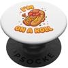 On A Roll Creations I'm on a roll divertente salsiccia gioco di parole cartone animato design PopSockets PopGrip Adesivo